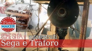 ⚙ FAI DA TE  Banco Sega Circolare Autocostruito e Seghetto da Traforo Elettrico [upl. by Bondie]