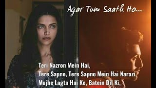 Agar Tum Saath Ho LYRICS  Deepika Padukon amp Ranveer Singh  Tamasha  Full Lyrics song  Music Ente [upl. by Laemsi]