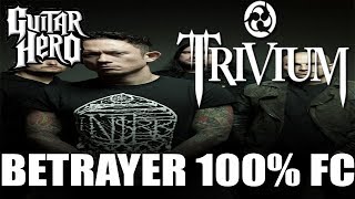 Betrayer by Trivium  Expert  100 FC [upl. by Leummas]