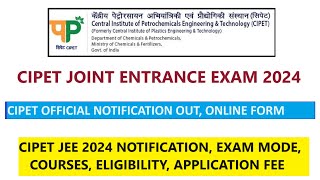 CIPET JEE 2024 NOTIFICATION OUT  CIPET OFFICIAL NOTIFICATION 2024  ELIGIBILTY  COURSES  EXAMS [upl. by Scandura]