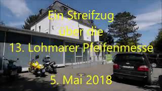 Kurzer Streifzug über die 13 LOHMARER PFEIFENMESSE 5 Mai 2018 [upl. by Marketa648]