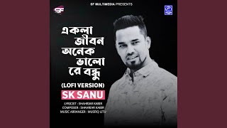 Ekla Jibon Onek Valo Re Bondhu LoFi Version [upl. by Sedaiuqlem838]