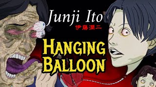 Hanging Balloon Explored – One Of The Junji Itos Most Terrifying Stories Of All Time [upl. by Roy]