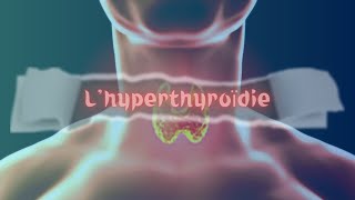 L’hyperthyroïdie [upl. by Ellenehs95]