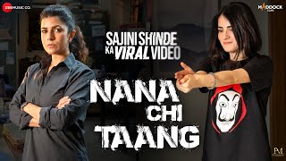 Nana Chi Taang  Sajini Shinde Ka Viral Video  Nimrat Kaur Radhika M  Tanishk Bagchi Shreya Jain [upl. by Kresic]