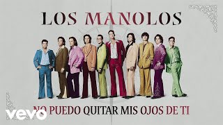 Los Manolos  No Puedo Quitar Mis Ojos de Ti Cover Audio [upl. by Lisan]