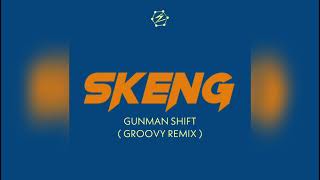 SKENG  GUNMAN SHIFT  GROOVY REMIX [upl. by Nelaf]