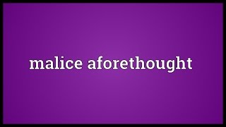 Malice aforethought Meaning [upl. by Norrv]