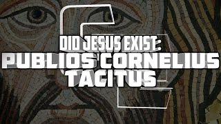 Analyzing Publius Cornelius Tacitus on Jesus Christ  Did Jesus Exist [upl. by Liuqa]