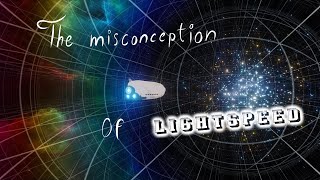 The misconception of lightspeed [upl. by Erwin259]