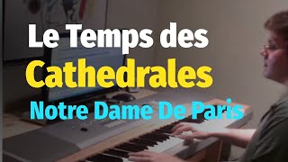 Le Temps des Cathedrales  Notre Dame De Paris  Piano Cover [upl. by Milan]