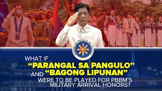 What if quotParangal sa Panguloquot and quotBagong Lipunanquot were to be played for PBBM during arrival honors [upl. by Odelia]