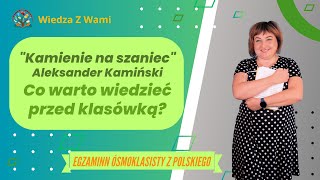 quotKamienie na szaniecquot Co trzeba wiedzieć na klasówkę i egzamin ósmoklasisty [upl. by Beale]