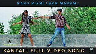 Superhit Santali video 2018  Kahu Kisni Leka  New santali Video 2018 [upl. by Troyes]