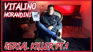 Chi è Vitalino Morandini La Storia del Primo Serial Killer Italiano Un Mistero anni 50 [upl. by Hillhouse]