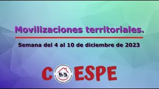 Semana del 4 al 10 de diciembre de 2023 Movilizaciones territoriales COESPE [upl. by Erdnael]