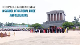 Ho Chi Minh mausoleum reopens A symbol of national pride and reverence [upl. by Jandel]