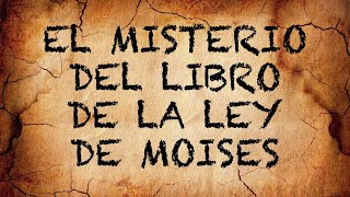 El Misterio del libro de la ley de Moises [upl. by Swen]