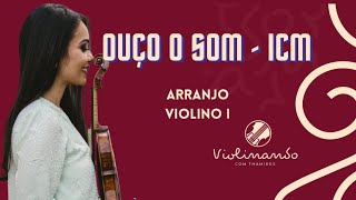 Ouço o som  Violino 1 Arranjos ICM [upl. by Rausch]