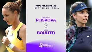 Karolina Pliskova vs Katie Boulter  2024 Nottingham Final  WTA Match Highlights [upl. by Lenuahs416]