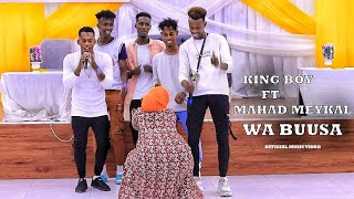 King Boy Ft Mahad Meykal  Waa Buusa  Official Music Video [upl. by Nicolella]