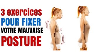 3 Exercices Pour Arranger Une Mauvaise Posture [upl. by Sukul]