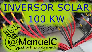 ¿COMO ES UN INVERSOR SOLAR DE 100 KW [upl. by Lytsirk]