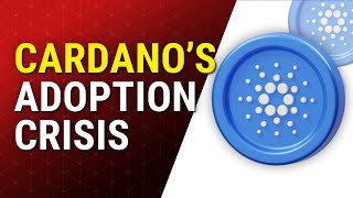 CARDANOS ADOPTION PROBLEM What Will Fix This [upl. by Rovelli]