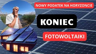 Koniec fotowoltaiki nadchodzi nowy podatek [upl. by Wilkins]