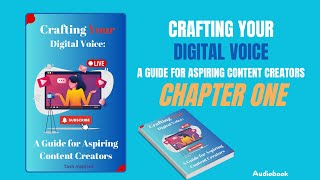 Chapter One of the Audiobook Crafting Your Digital Voice Content Creation for beginners [upl. by Llyrehc720]