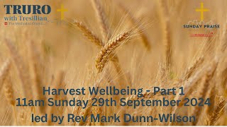 Sunday Praise Harvest Wellbeing  part 1 29th September 2024 11 am Live Worship [upl. by Etteb]