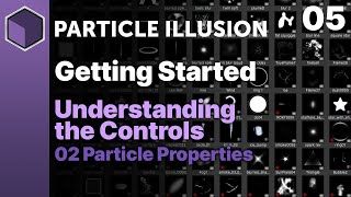 Particle Illusion  Understanding The Controls  Particle Properties Getting Started [upl. by Notlih]