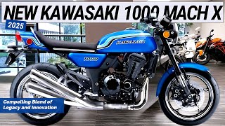 2025 NEW KAWASAKI 1000 MACH X REVEALED  Legend is Back Compelling Blend of Legacy and Innovation [upl. by Laitselec]