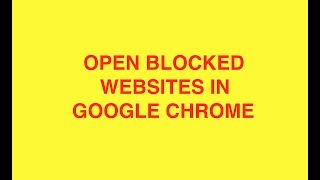 How to open Blocked websites in Google Chrome [upl. by Ajat346]