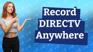 How do I record DIRECTV when away from home [upl. by Miyasawa419]