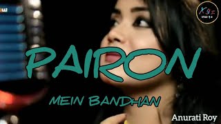 Pairon Mein Bandhan Hai  Anurati Roy  Shah Rukh Khan SlowedReverb  Feel Lyrics [upl. by Arezzini]