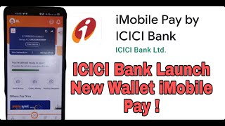 ICICI Bank Launch New Wallet  iMobile Pay wallet  How To Use iMobile Pay wallet  Trickydharmendra [upl. by Artiek]