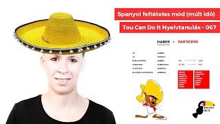 Spanyol feltételes mód múlt idő – Tou Can Do It Nyelvtanulás – 067 [upl. by Bachman]