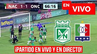 🚨 ATLÉTICO NACIONAL 1  1 ONCE CALDAS EN VIVO Y EN DIRECTO 🏆 FECHA 3 LIGA BETPLAY I2024 🚨 [upl. by Afrika]