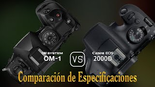 OM SYSTEM OM1 vs Canon EOS 2000D Una Comparación de Especificaciones [upl. by Anett]