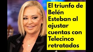 El triunfo de Belén Esteban al ajustar cuentas con Telecinco retratados [upl. by Umeh]