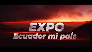 EXPO ECUADOR MI PAIS 2024 OFICIAL [upl. by Longerich592]