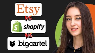 Etsy VS Shopify VS BigCartel 2024  Where To Create Your Online Store [upl. by Ellenet]