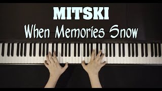 Mitski  When Memories Snow Piano cover [upl. by Krigsman]