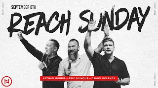 Reach Sunday LIVE  Daniel Kolenda  Nathan Morris  Eric Gilmour  September 8th [upl. by Lancelle]