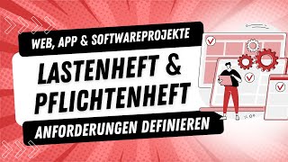 Lastenheft Pflichtenheft  so solltest du Anforderungen definieren für Web App amp Softwareprojekte [upl. by Venus]