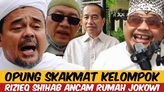 OPUNG SKAKMAT KELOMPOK RIZIEQ SHIHAB  YANG MAU SER4NG RUMAH JOKOWI [upl. by Ardnasela697]