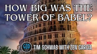 How big was the Tower of Babel With Zen Garcia amp Tim Schwab [upl. by Dhruv]