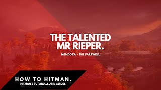 HITMAN 3  Mendoza  The Talented Mr Rieper [upl. by Ydnar16]