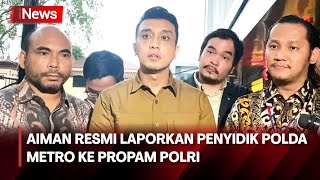 Babak Baru Kasus Aiman Laporkan Penyidik Polda Metro ke Div Propam Mabes Polri [upl. by Ydissac]